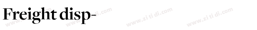 Freight disp字体转换 Freight disp字体转换
